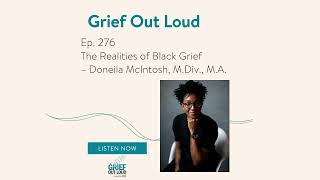 The Realities of Black Grief – Doneila McIntosh MDiv MA [upl. by Gallard]