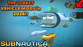 TOP 12 Subnautica VEHICLE MODS for 2024 [upl. by Sybila]