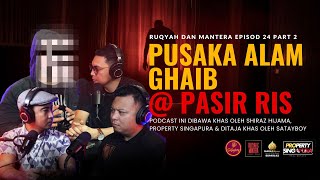 PUSAKA ALAM GHAIB  PASIR RIS  RUQYAH DAN MANTERA EP 24 PART 2 [upl. by Schaaff]