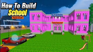 How To Build School 🏫 In Party Craft School Party Craft game [upl. by Noswal579]