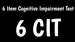 6 Item Cognitive Impairment Test  6CIT  Alzheimers amp Dementia Assessment [upl. by Savart]