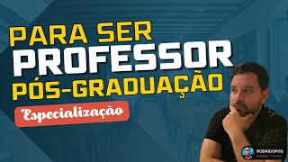 O que é necessário para me tornar professor de pósgraduação lato sensu [upl. by Erdnoid]