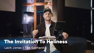 An Invitation To Holiness  Lach Jones [upl. by Schulman194]