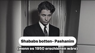 Shababs botten  Pashanim wenn es 1950 erschienen wäre [upl. by Nwahsir]