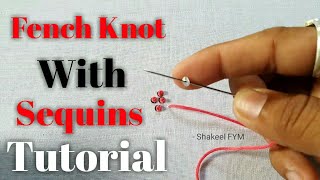 Hand Embroidery french knot with sequins  long french knot with sequins stitch  Embroidery Tutoria [upl. by Ferrick837]