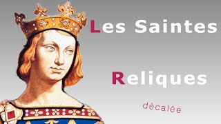 Saint Louis Louis IX  Les Saintes Reliques [upl. by Pardoes]