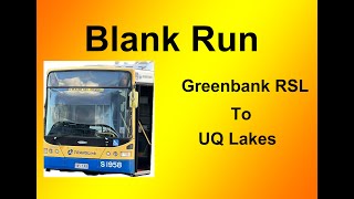 Brisbane Bus Blank Run Greenbank RSL  UQ Lakes [upl. by Ojillek]