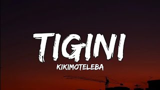 Kikimoteleba  Tigini lyrics [upl. by Attenna]