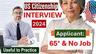 Real Interview of US Citizenship 2024  N400 Naturalization Interview and Test Senior Applicant [upl. by Ruthi]