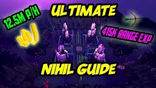 Ultimate Nihil Guide  125m gpph 415k Range Exp Runescape 2019 [upl. by Mccandless574]