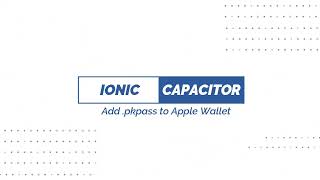 Ionic Capacitor  Add pkpass files to Apple Wallet [upl. by Sherborne]