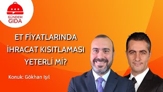 Et Fiyatlarında İhracat Kısıtlaması Yeterli mi  Doç Dr Gökhan Işıl [upl. by Tod640]