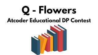 Q  Flowers  Atcoder Educational DP Contest [upl. by Bottali]