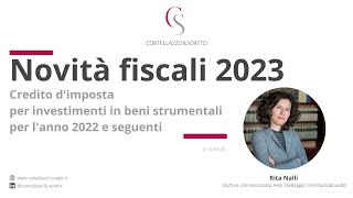 Novità fiscali 2023 Credito d’imposta per investimenti in beni strumentali [upl. by Cleopatre180]