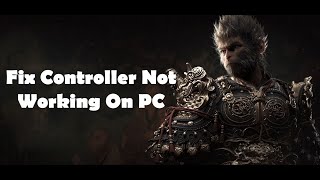 Black Myth Wukong Fix ControllerGamepad Not Working On PC [upl. by Seligmann]