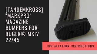 TANDEMKROSS  quotMarkPROquot Magazine Bumpers for Ruger® MKIV 2245  Installation Instructions [upl. by Macintyre]