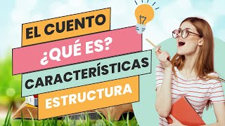 ¿QUÉ EL CUENTO CARACTERÍSTICAS Y ESTRUCTURA [upl. by Ahsikcin608]