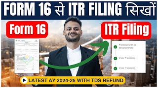 How to File ITR for AY 202425 with the help of Form 16 for Salaried Employees [upl. by Eirojam491]