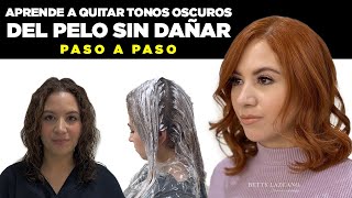 Aprende a quitar tonos oscuros del pelo sin dañar Paso a paso  Betty Lazcano [upl. by Iat342]