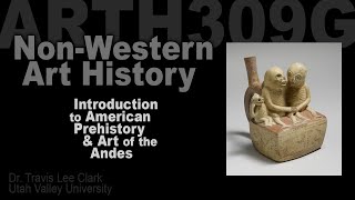 Lecture 04 Prehistory of America and Andean Art [upl. by Mori832]