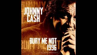 Johnny Cash  Rusty Cage Live Audio  Bury Me Not 1996 2021 [upl. by Niuq]