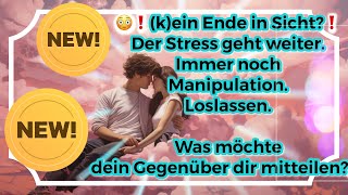 Thema 😳❗️KEIN Ende in Sicht❗️🐍Der Stress geht weiter immer noch Manipulation loslassen🐍😳 [upl. by Enair]