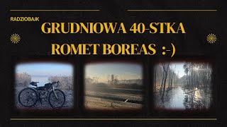 Grudniowa 40stka Rometem Boreas 1 Vlog 238 [upl. by Yatnoj]