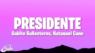 Gabito Ballesteros  Presidente LetraLyrics ft Natanael Cano Luis R Conriquez Netón Vega [upl. by Yesnnyl]