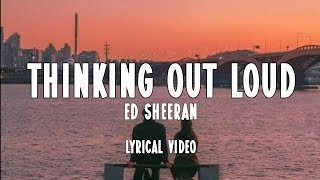 Thinking Out Loud  Ed Sheeran lyrics video   No 1neo [upl. by Channing852]