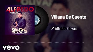 Alfredo Olivas  Villana De Cuento Audio [upl. by Naol979]