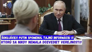 ŠOKUJÚCE Putin spomenul tajnú informáciu [upl. by Oona]