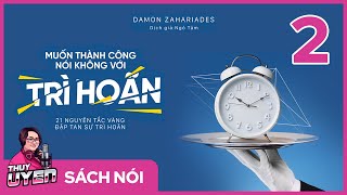 Sách nói Muốn Thành Công Nói Không Với Trì Hoãn Tập 2  Thùy Uyên [upl. by Atinal529]