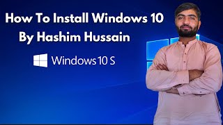 How To Install Windows 10 By Hashim Hussain [upl. by Giesser]