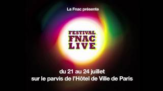 Le meilleur du Festival Fnac Live 2011 [upl. by Aipmylo948]