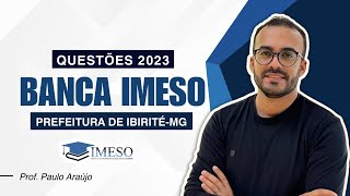 BANCA IMESO  PREFEITURA DE IBIRITÉMG  QUESTÕES 2023 [upl. by Hopper656]