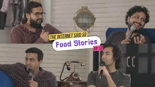 The Internet Said So  Ep 13  Food Stories [upl. by Reema]