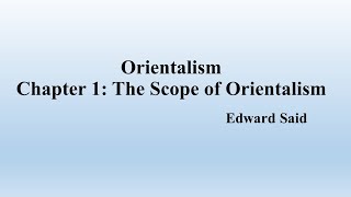 Edward Said quotOrientalismquot  Chapter 1 The Scope of Orientalism SummaryNotes [upl. by Philip19]