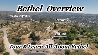 Bethel Beit El Overview Golden Calf Altar Tabernacle Abraham amp Jacob Altars Jacobs Dream Ai [upl. by Auhsaj]