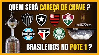 LIBERTADORES 2024  Quantos BRASILEIROS no POTE 1 do SORTEIO [upl. by Charity]