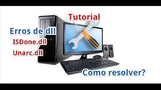 Como resolver erros durante instalação de jogos nas dlls isdonedll e unarc dll  Windows Tutorial [upl. by Eiahpets]