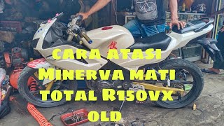 Minerva R150vx old mati total AtasiMotorMinervaMatiTotal Part 01 [upl. by Derrick]