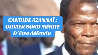 CANDIDE AZANNAÏ OLIVIER MÉRITE D’ÊTRE DÉFENDU DAH DOHOUNDO EN PARLE [upl. by Nylirak361]