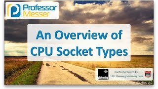 An Overview of CPU Socket Types  CompTIA A 220901  16 [upl. by Anyaled279]