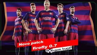 PES 2017 PATCH FIREFLY 07 COMPLETO E SEM BUGS 28092016 [upl. by Hutson]