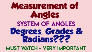 Measurement of Angles  Degrees Grades and RadiansImportant Concept to Learn Class 11 Trigonometry [upl. by Rhynd977]