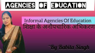 Informal Agencies Of Education By Babita Singh [upl. by Farrish]