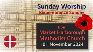 Remembrance Sunday  10th November 2024  Market Harborough Methodist Church [upl. by Gannie489]