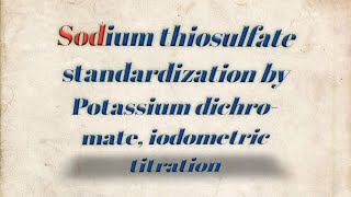 Standardization of sodium thiosulfate by Potassium dichromate using iodometric titration [upl. by Ettener686]