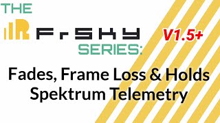 The Frsky Series V 15 Spektrum Telemetry  Fades Holds and Frame Loss [upl. by Aihsyak158]