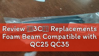 Review 【3C】 Replacements Foam Beam Compatible with QC25 QC35 QC45 Headphone Headband Fine Workmansh [upl. by Rogozen344]